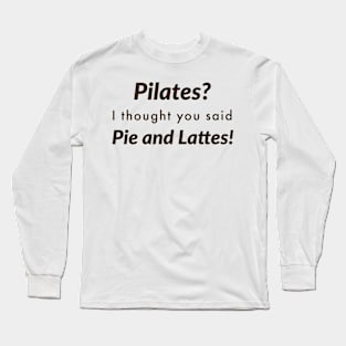 Pie and Lattes Long Sleeve T-Shirt